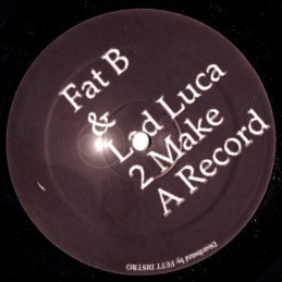 Fat B* & Lad Luca ‎– 2 Make...