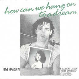 Tim Hardin ‎– How Can We...