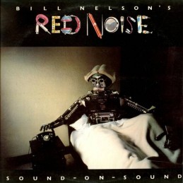 Bill Nelson's Red Noise –...