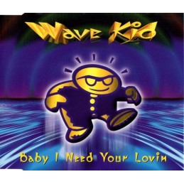 Wave Kid - Baby I Need Your...
