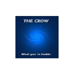 The Crow – What You're Lookin'