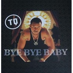 TQ – Bye Bye Baby