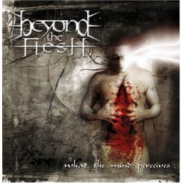 Beyond The Flesh – What The...
