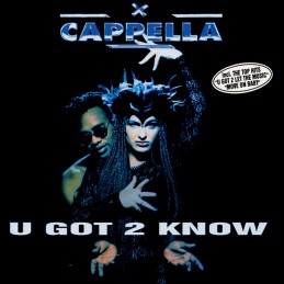Cappella – U Got 2 Know