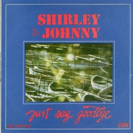 Shirley & Johnny – Just Say...