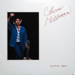 Chris Hillman ‎– Slippin' Away