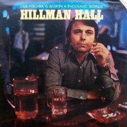 Hillman Hall ‎– One Pitcher...