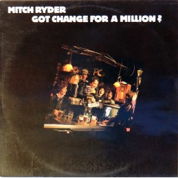 Mitch Ryder ‎– Got Change...