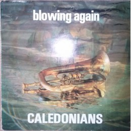 Caledonians ‎– Blowing Again