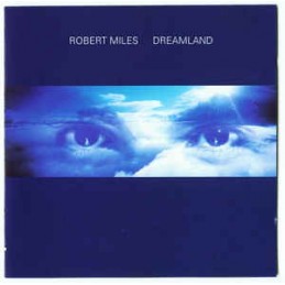 Robert Miles ‎– Dreamland