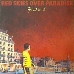 Fischer-Z ‎– Red Skies Over...