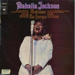 Mahalia Jackson ‎– Welcome...
