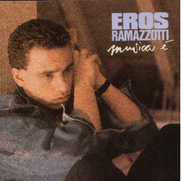 Eros Ramazzotti – Musica È
