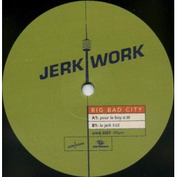 Jerk Work – Big Bad City