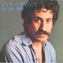 Jim Croce – Life And Times