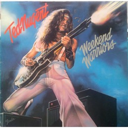 Ted Nugent ‎– Weekend Warriors