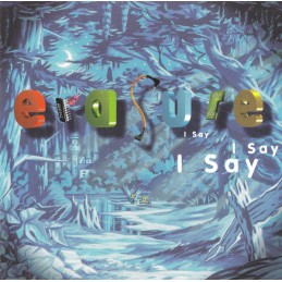 Erasure – I Say I Say I Say