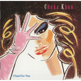 Chaka Khan – I Feel For You