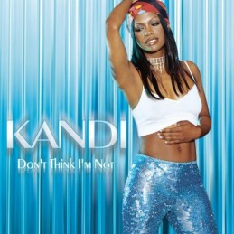 Kandi – Don't Think I'm Not
