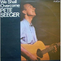 Pete Seeger – We Shall...