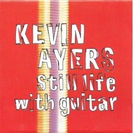 Kevin Ayers - Still Life...