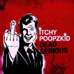 Itchy Poopzkid - Dead Serious