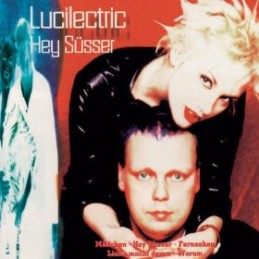 Lucilectric - Hey Süsser