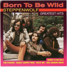 Steppenwolf - Born To Be...