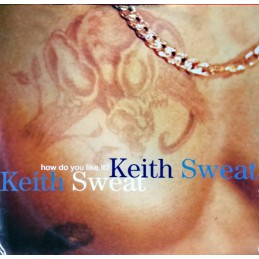 Keith Sweat – How Do You...