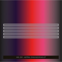 Wil Do – Astral Engineering EP