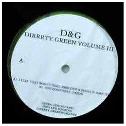 D & G – Dirrrty Green Vol. 3