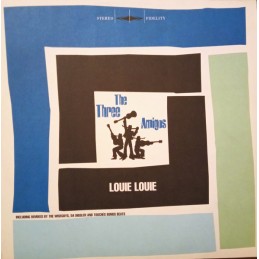 The Three Amigos – Louie Louie