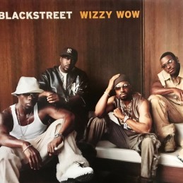 Blackstreet – Wizzy Wow