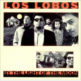 Los Lobos – By The Light Of...