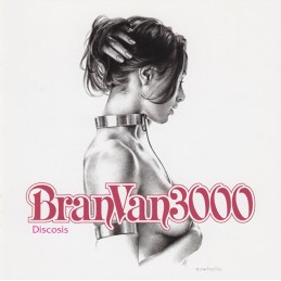 Bran Van 3000 – Discosis