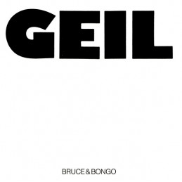 Bruce & Bongo – Geil
