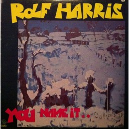Rolf Harris – You Name It ..