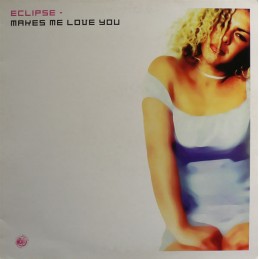 Eclipse – Makes Me Love You