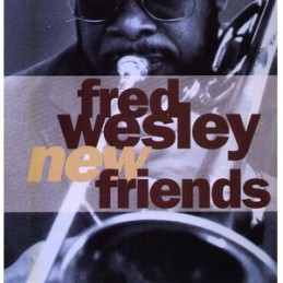 Fred Wesley – New Friends