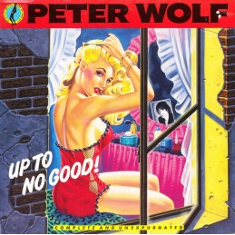 Peter Wolf – Up To No Good!
