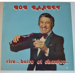 Bob Barbey – Rire ... Boire...