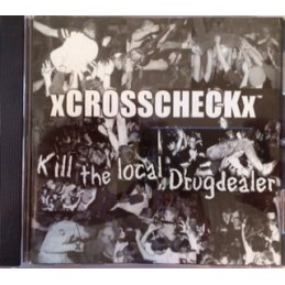 XcrosscheckX – Kill The Local Drugdealer