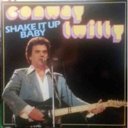 Conway Twitty – Shake It Up...