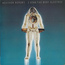 Weather Report – I Sing The...