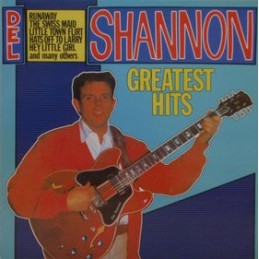 Del Shannon – Greatest Hits