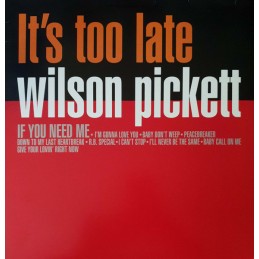 Wilson Pickett – It's Too Late