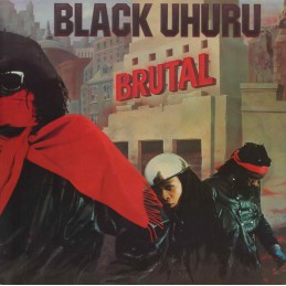Black Uhuru – Brutal