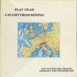 Play Dead ‎– Caught From...