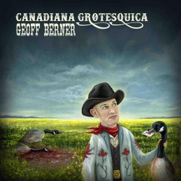 Geoff Berner ‎– Canadiana...