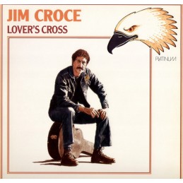Jim Croce – Lover's Cross